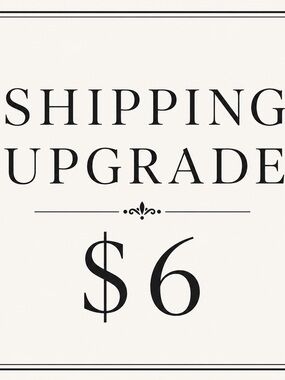 Shipping Upgrade $6